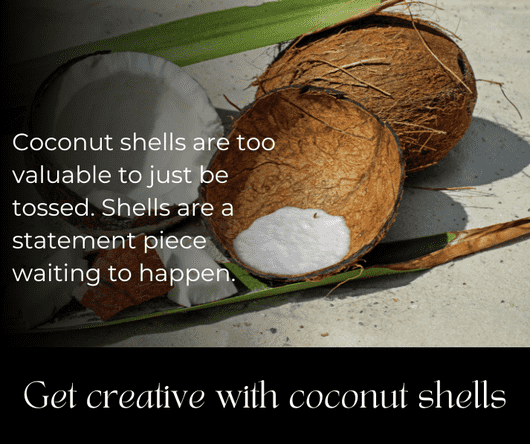 Get creative with coconut shells - The Coconut Cooperative -