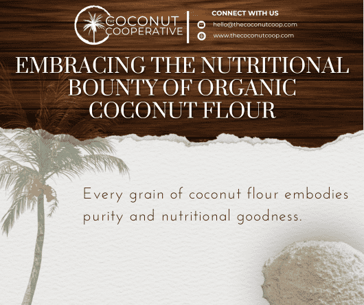 Embracing the nutritional bounty of organic coconut flour - The Coconut Cooperative -