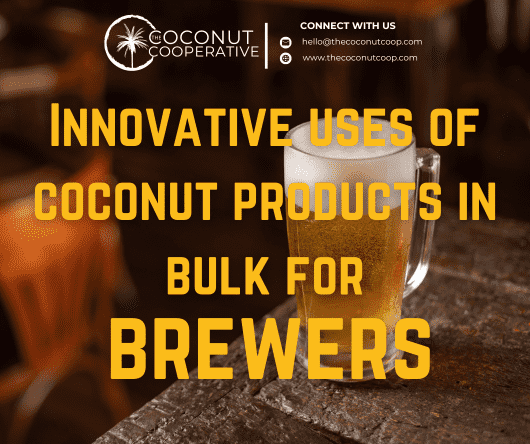 Innovative uses of coconut products in bulk for brewers - The Coconut Cooperative -
