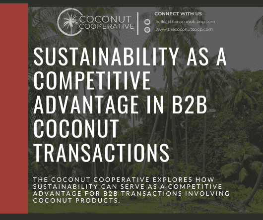 Sustainability as a competitive advantage in B2B coconut transactions - The Coconut Coop -