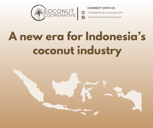 A new era for Indonesia’s coconut industry