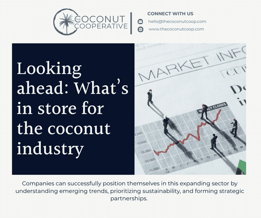 Looking ahead - What’s in store for the coconut industry - The Coconut Cooperative -