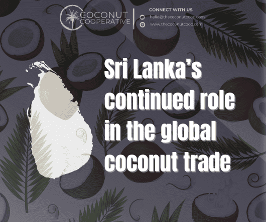 Conclusion - Sri Lanka’s continued role in the global coconut trade - The Coconut Coop -
