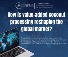 How is value-added coconut processing reshaping the global coconut market - The Coconut Cooperative -